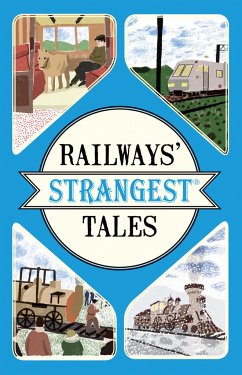 Railways' Strangest Tales - Quinn, Tom