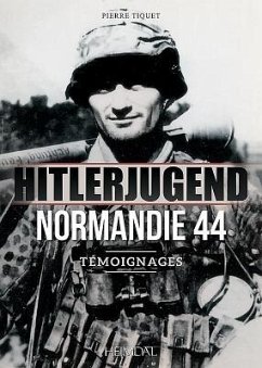 Hitlerjugend - Normandie 44 - Tiquet, Pierre
