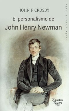 El personalismo de John Henry Newman - Crosby, John F.; Gómez Álvarez, Nieves