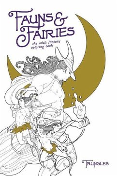 Fauns & Fairies: The Adult Fantasy Coloring Book - Trungles