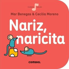 Nariz, naricita - Benegas, Mar; Moreno, Cecilia; Benegas Ortiz, María del Mar