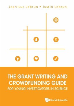 The Grant Writing and Crowdfunding Guide for Young Investigators in Science - Lebrun, Jean-Luc; Lebrun, Justin