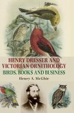Henry Dresser and Victorian ornithology