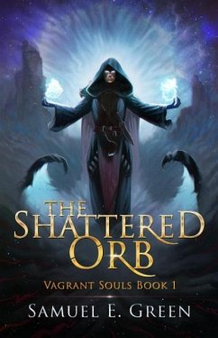 The Shattered Orb - Green, Samuel E.