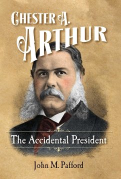 Chester A. Arthur - Pafford, John M