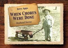 When Chores Were Done: Boyhood Stories - Apps, Jerry