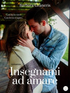 Insegnami ad amare (Love me #1) (eBook, ePUB) - Graneris, Barbara