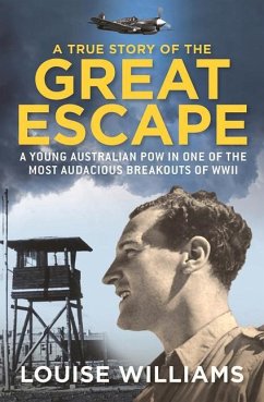 A True Story of the Great Escape - Williams, Louise