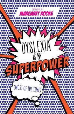 Dyslexia is My Superpower (Most of the Time) - Rooke, Margaret