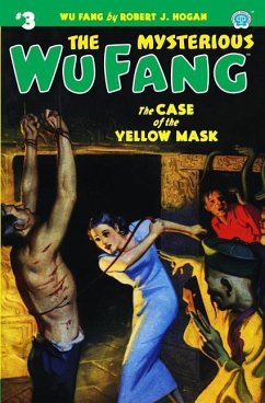 The Mysterious Wu Fang #3: The Case of the Yellow Mask - Hogan, Robert J.