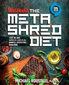 Men's Health the Metashred Diet: Your 28-Day Rapid Fat-Loss Plan. Simple. Effective. Amazing. - Roussell, Michael
