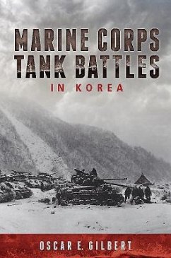 Marine Corps Tank Battles in Korea - Gilbert, Oscar E.