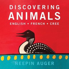 Discovering Animals: English * French * Cree - Auger, Neepin