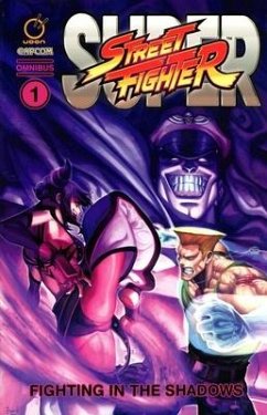 Super Street Fighter Omnibus: Fighting in the Shadows - Siu-Chong, Ken; Zub, Jim; Sims, Chris