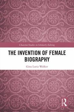 The Invention of Female Biography - Walker, Gina Luria