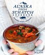 The Alaska from Scratch Cookbook - Bild 1