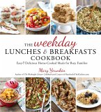 The Weekday Lunches & Breakfasts Cookbook: Easy & Delicious Home-Cooked Meals for Busy Families