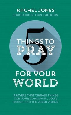 5 Things to Pray for Your World - Jones, Rachel