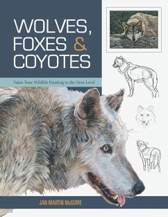Wolves, Foxes & Coyotes (Wildlife Painting Basics) - Mcguire, Jan Martin