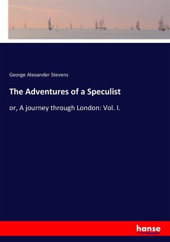 The Adventures of a Speculist - Stevens, George Alexander