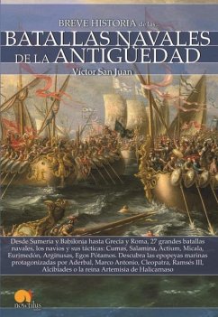Breve Historia de Las Batallas Navales de la Antigüedad - San Juan, Víctor