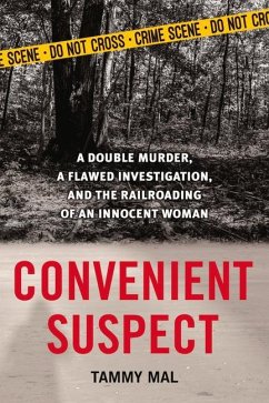 Convenient Suspect: A Double Murder, a Flawed Investigation, and the Railroading of an Innocent Woman - Mal, Tammy