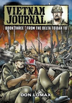 Vietnam Journal - Book Three: From the Delta to Dak To - Lomax, Don