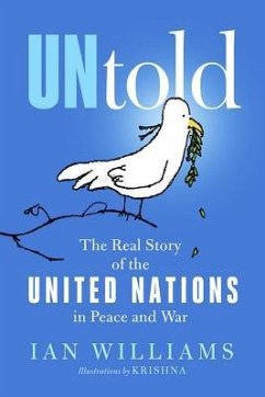 Untold: The Real Story of the United Nations in Peace and War - Williams, Ian