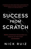 Success from Scratch: Mental Strategies for Success in a Survival of the Fittest Environment