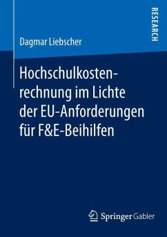 Hochschulkostenrechnung im Lichte der EU-Anforderungen für F&E-Beihilfen - Liebscher, Dagmar