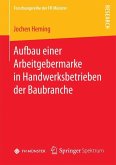 Aufbau einer Arbeitgebermarke in Handwerksbetrieben der Baubranche