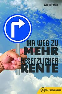 9783947201006 - Ihr Weg zu mehr gesetzlicher Rente - Werner Siepe