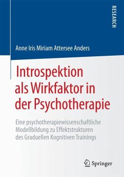 Introspektion als Wirkfaktor in der Psychotherapie - Anders, Anne Iris Miriam Attersee