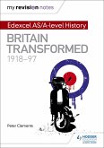 My Revision Notes: Edexcel AS/A-level History: Britain transformed, 1918-97 (eBook, ePUB)