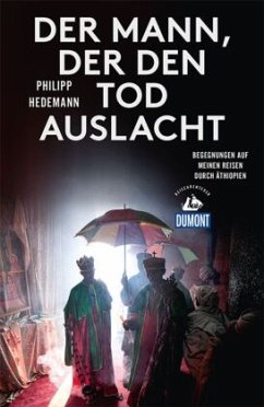 DuMont Reiseabenteuer Der Mann, der den Tod auslacht - Hedemann, Philipp