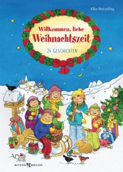 Willkommen, liebe Weihnachtszeit - Bräunling, Elke