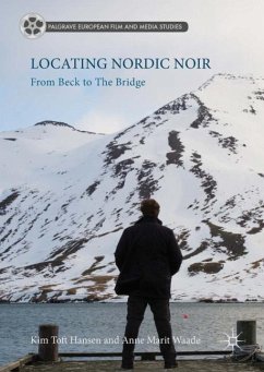 Locating Nordic Noir - Waade, Anne Marit;Hansen, Kim Toft