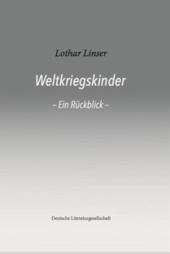 Weltkriegskinder - Linser, Lothar