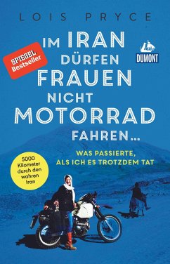 Im Iran dürfen Frauen nicht Motorrad fahren ... - Pryce, Lois