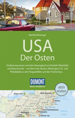DuMont Reise-Handbuch Reiseführer USA, Der Osten: mit Extra-Reisekarte: mit Extra-Reisekarte. Entdeckungsreisen zwischen Neuengland und Karibik: ... zu den Niagarafällen und den Florida Keys ...