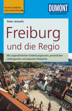 DuMont Reise-Taschenbuch Reiseführer Freiburg und die Regio - Untucht, Peter