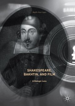 Shakespeare, Bakhtin, and Film - Harrison, Keith