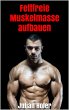 Fettfreie Muskelmasse aufbauen (eBook,... - Bild 1