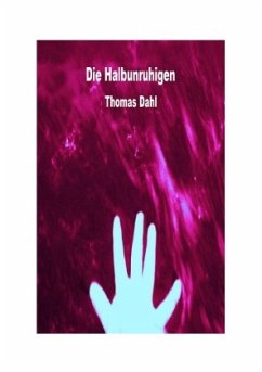 Die Halbunruhigen - Dahl, Thomas