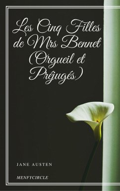 Les Cinq Filles de Mrs Bennet (Orgueil et Préjugés) (eBook, ePUB) - Austen, Jane; Austen, Jane