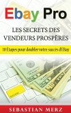 EBay Pro - Les Secrets Des Vendeurs Prospères (eBook, ePUB) EBay Pro - Les Secrets Des Vendeurs Prospères (eBook, ePUB)