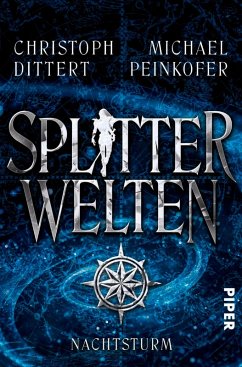 Nachtsturm / Splitterwelten-Trilogie Bd.2 (eBook, ePUB) - Peinkofer, Michael; Dittert, Christoph