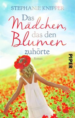 Das Mädchen, das den Blumen zuhörte (eBook, ePUB) - Knipper, Stephanie