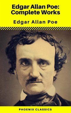 Edgar Allan Poe: The Complete Works ( Annotated ) (Phoenix Classics) (eBook, ePUB) - Poe, Edgar Allan; Classics, Phoenix