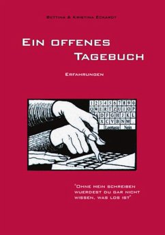 Ein offenes Tagebuch (eBook, ePUB) - Eckardt, Bettina; Eckardt, Kristina
